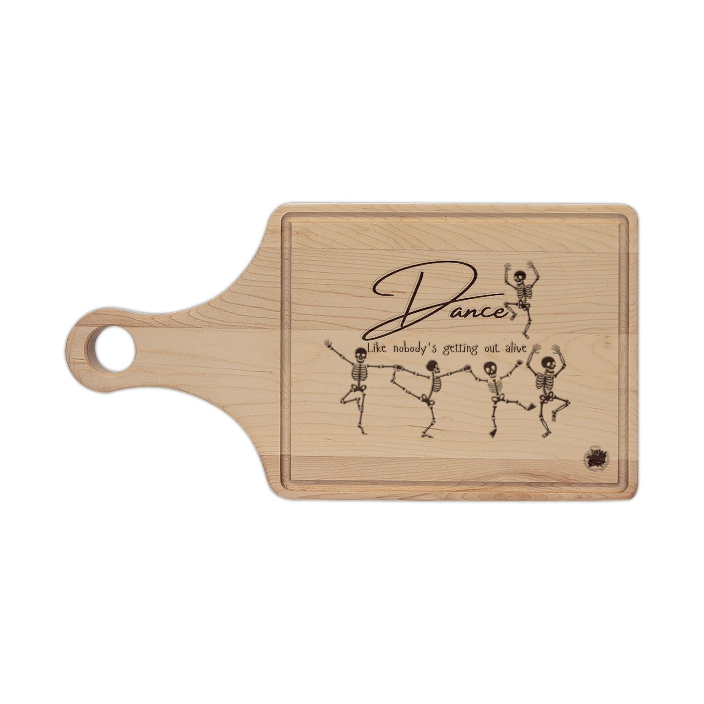 Dancing Skeletans "Dance like no body's getting out alive - Cutting Board - Wood Engraved Paddle & Rectangular