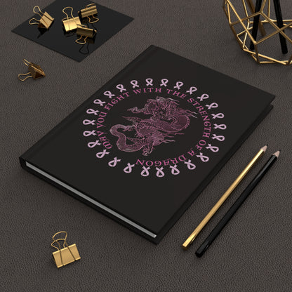 Breast Cancer Awareness — "May You Fight With The Strength of a Dragon" - Hardcover Journal Springtime Journal (Lined)