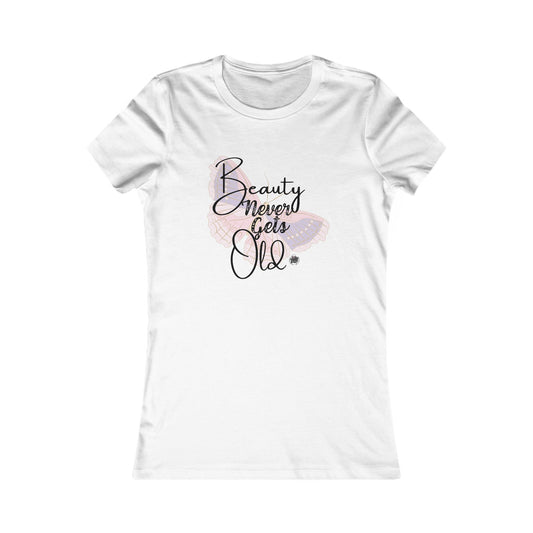 Beauty Never Gets Old - White TShirt - Ladies Tee
