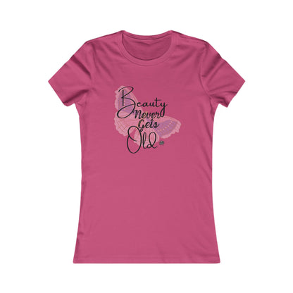 Beauty Never Gets Old - Berry TShirt - Ladies Tee
