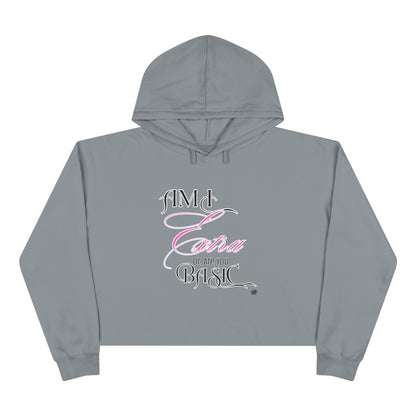 AM I EXTRA OR ARE YOU BASIC? -- Streetwise Cropped Hoodie