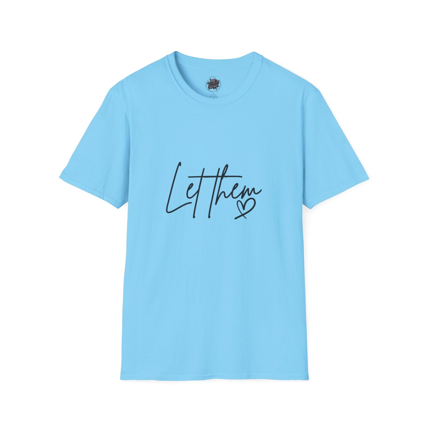 'Let Them' Thoughtful Graphic T-Shirt — Comfort Crewneck for Reflective Days