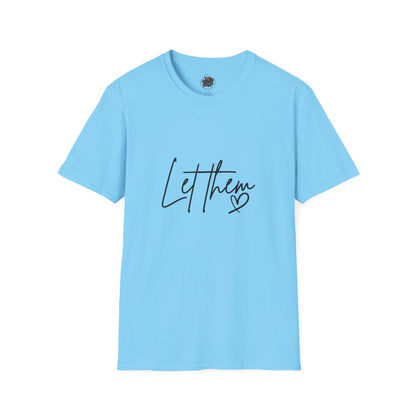 'Let Them' Thoughtful Graphic T-Shirt — Comfort Crewneck for Reflective Days