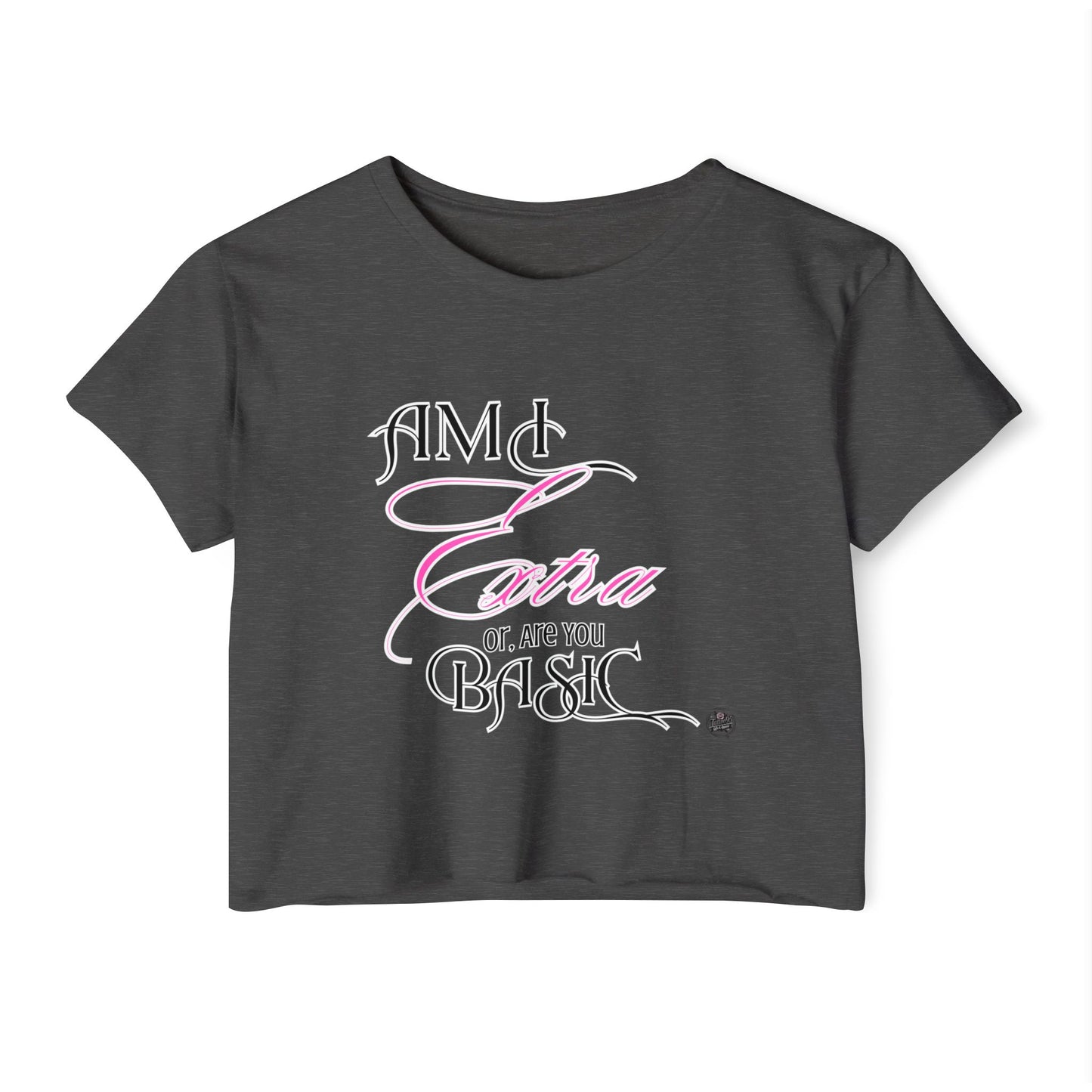 AM I EXTRA OR ARE YOU BASIC? – Women's Boho Festival Crop Top