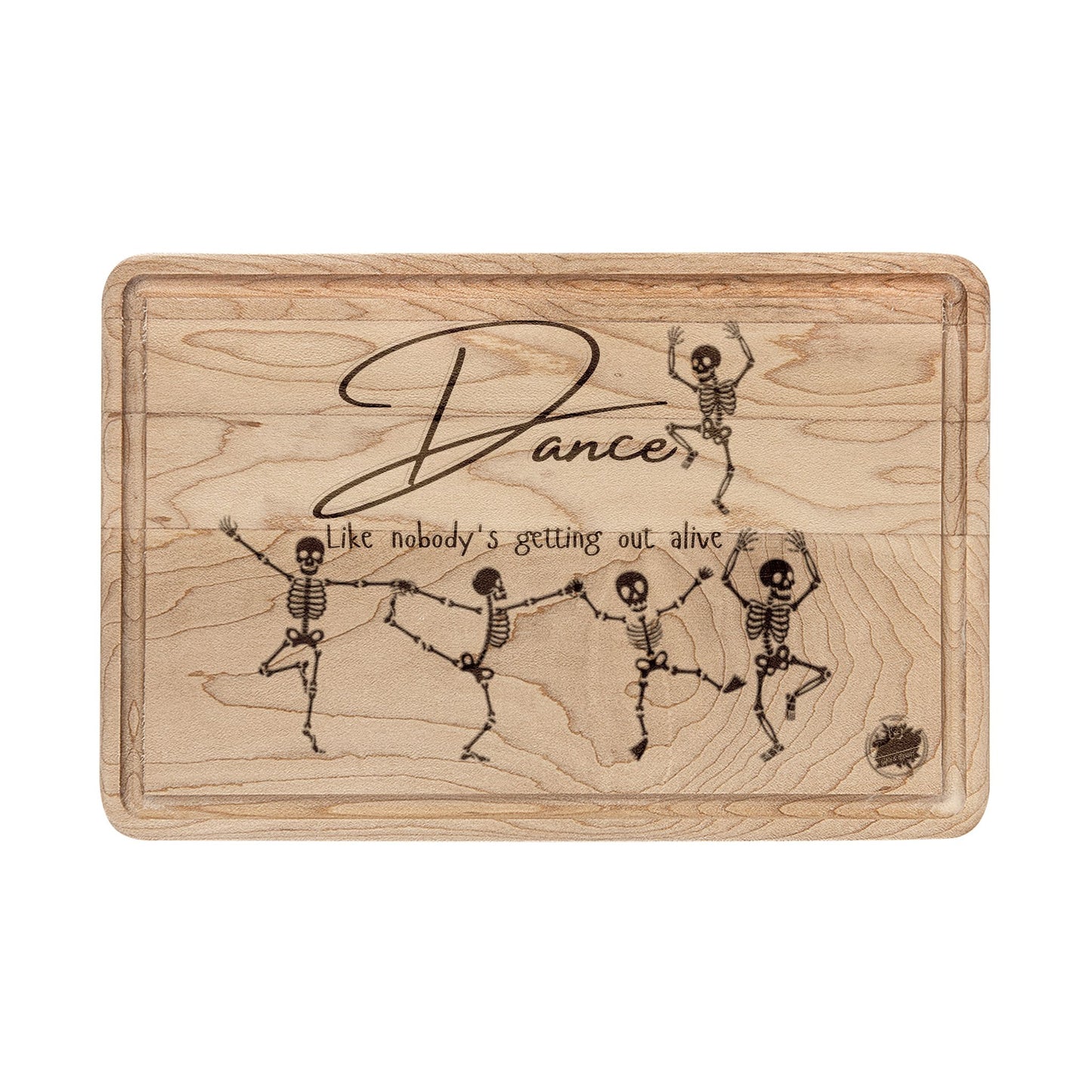 Dancing Skeletans "Dance like no body's getting out alive - Cutting Board - Wood Engraved Paddle & Rectangular
