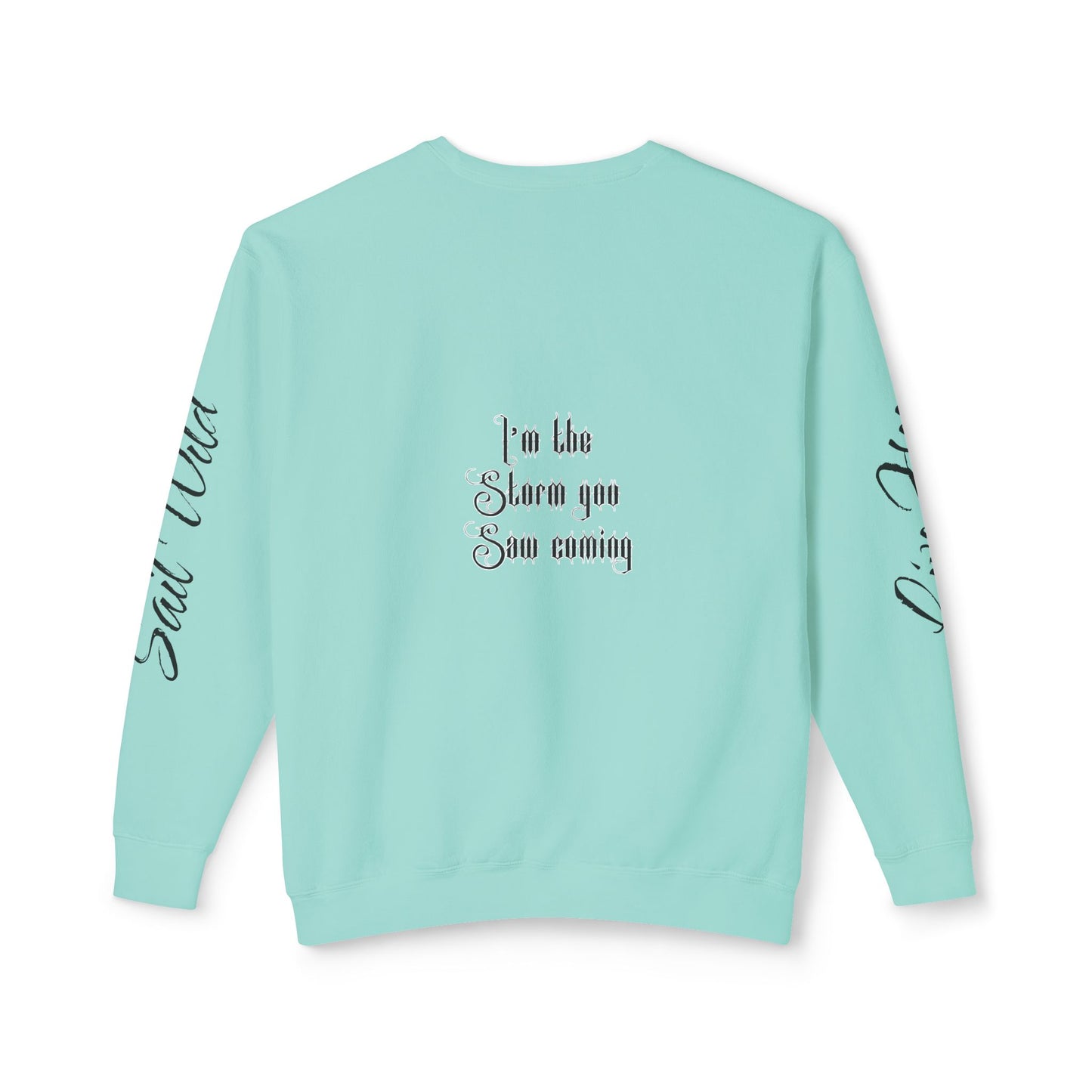 Live Free, Sail Wild Pirate Lady with Back Quote "I’m the Storm You Saw Coming" -  Unisex Crewneck sweatshirt