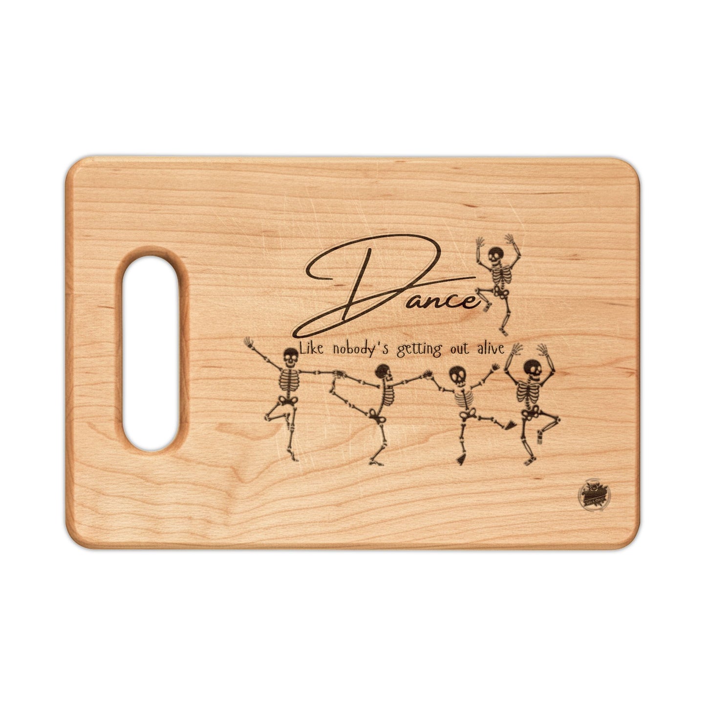 Dancing Skeletans "Dance like no body's getting out alive - Cutting Board - Wood Engraved Paddle & Rectangular