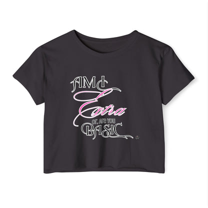 Am I Extra or Are You Basic? - Black Crop Top T-shirt
