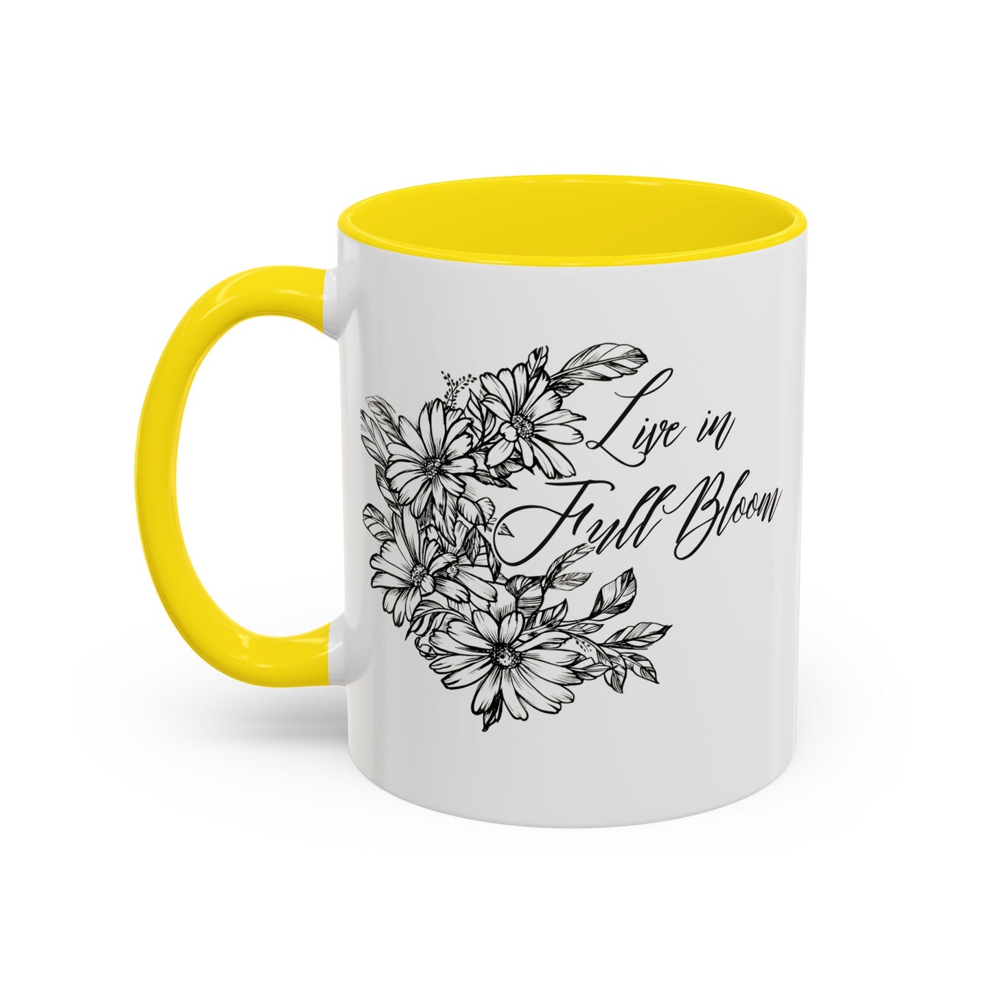 Live in Full Bloom, 11oz and 15oz Mug - Coffee, Tea or Hot Chocolate
