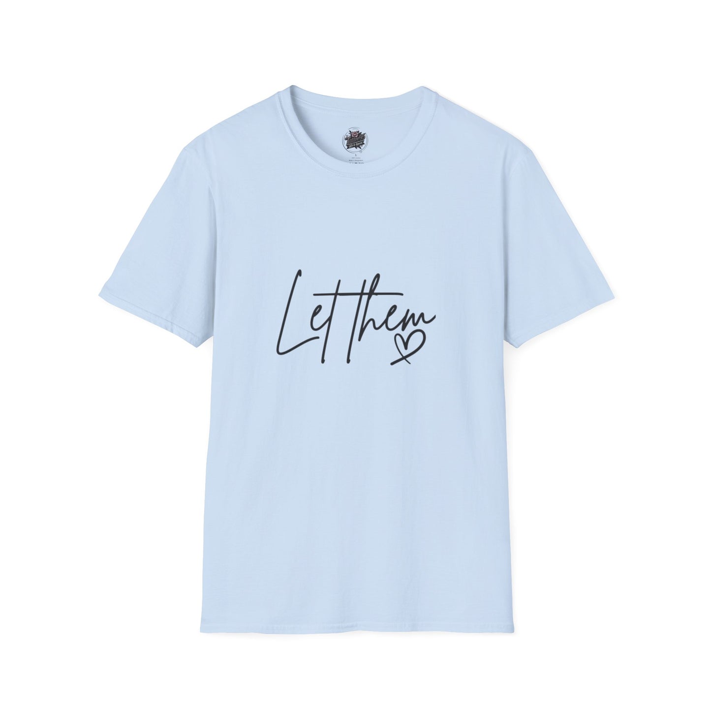 'Let Them' Thoughtful Graphic T-Shirt — Comfort Crewneck for Reflective Days