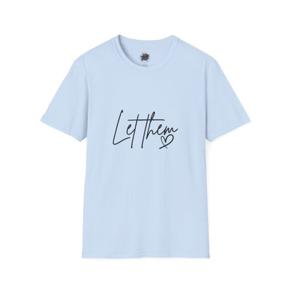'Let Them' Thoughtful Graphic T-Shirt — Comfort Crewneck for Reflective Days