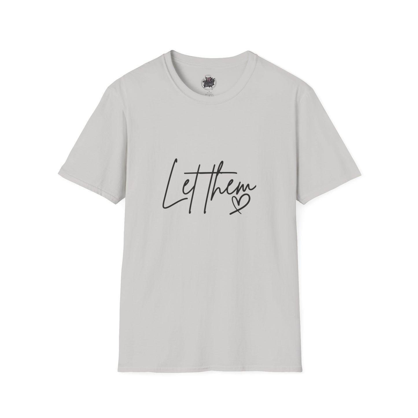'Let Them' Thoughtful Graphic T-Shirt — Comfort Crewneck for Reflective Days