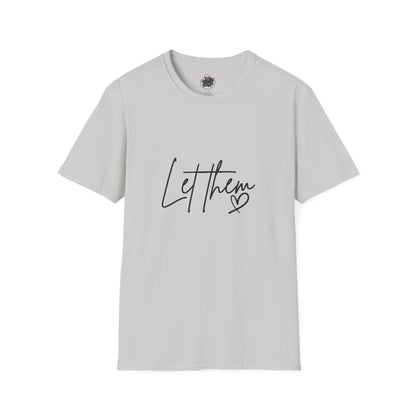 'Let Them' Thoughtful Graphic T-Shirt — Comfort Crewneck for Reflective Days