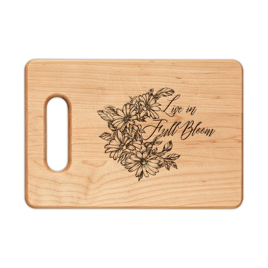 Live in Full Bloom - Wooden Cutting Board