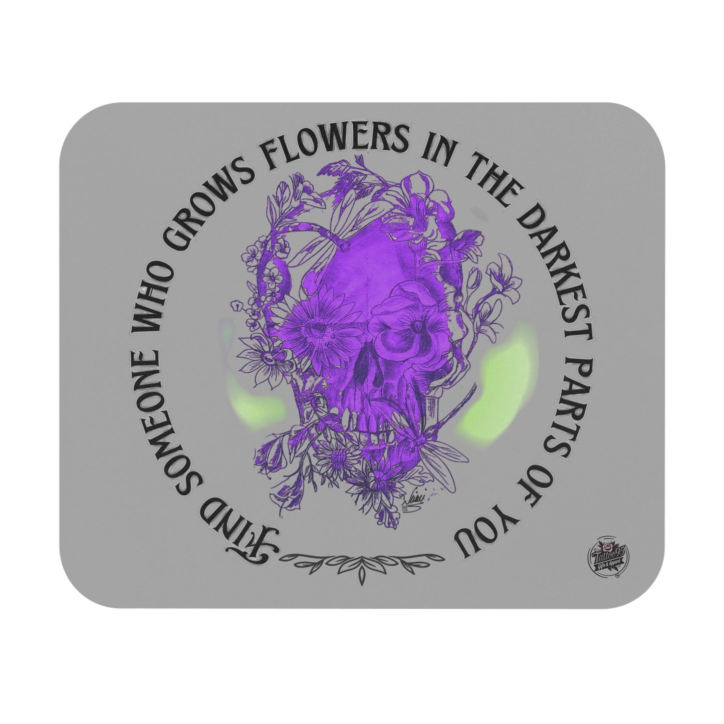 Floral Skull & Dragonfly Mouse Pad — "Find Someone Who Grows Flowers in the Darkest Part of You" (Purple/Grey)