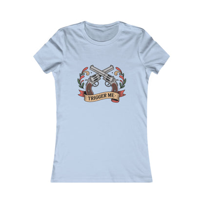 Trigger Me - Ladies TShirt