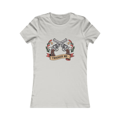Trigger Me - Ladies TShirt