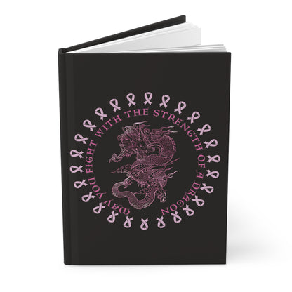Breast Cancer Awareness — "May You Fight With The Strength of a Dragon" - Hardcover Journal Springtime Journal (Lined)