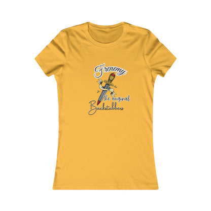 Frenemy - 10 color choices - Ladies TShirt