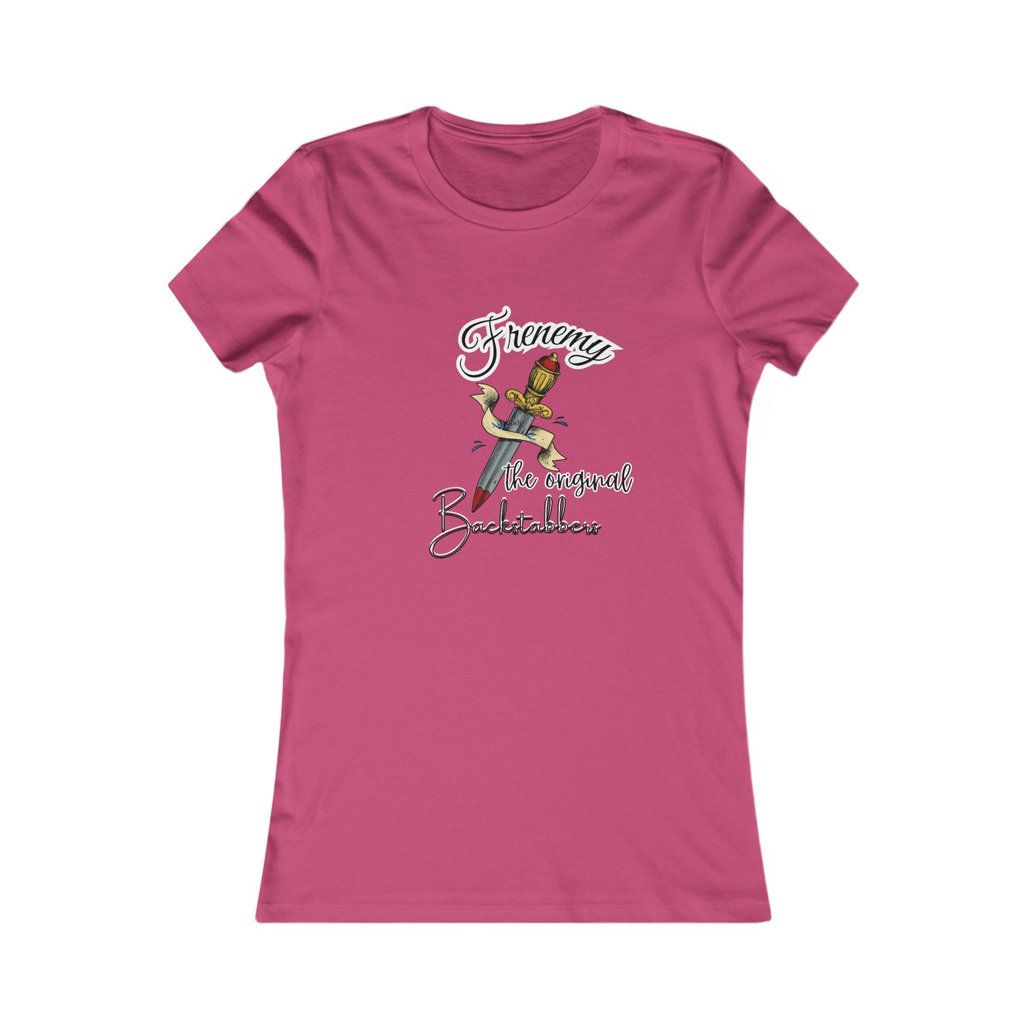 Frenemy - 10 color choices - Ladies TShirt