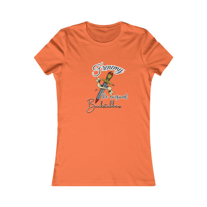 Frenemy - 10 color choices - Ladies TShirt