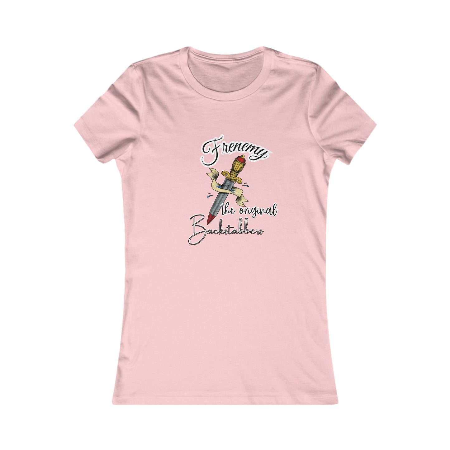 Frenemy - 10 color choices - Ladies TShirt