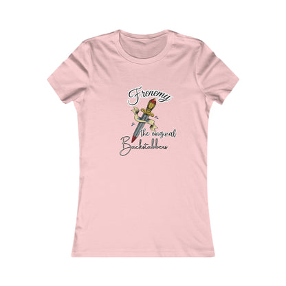 Frenemy - 10 color choices - Ladies TShirt