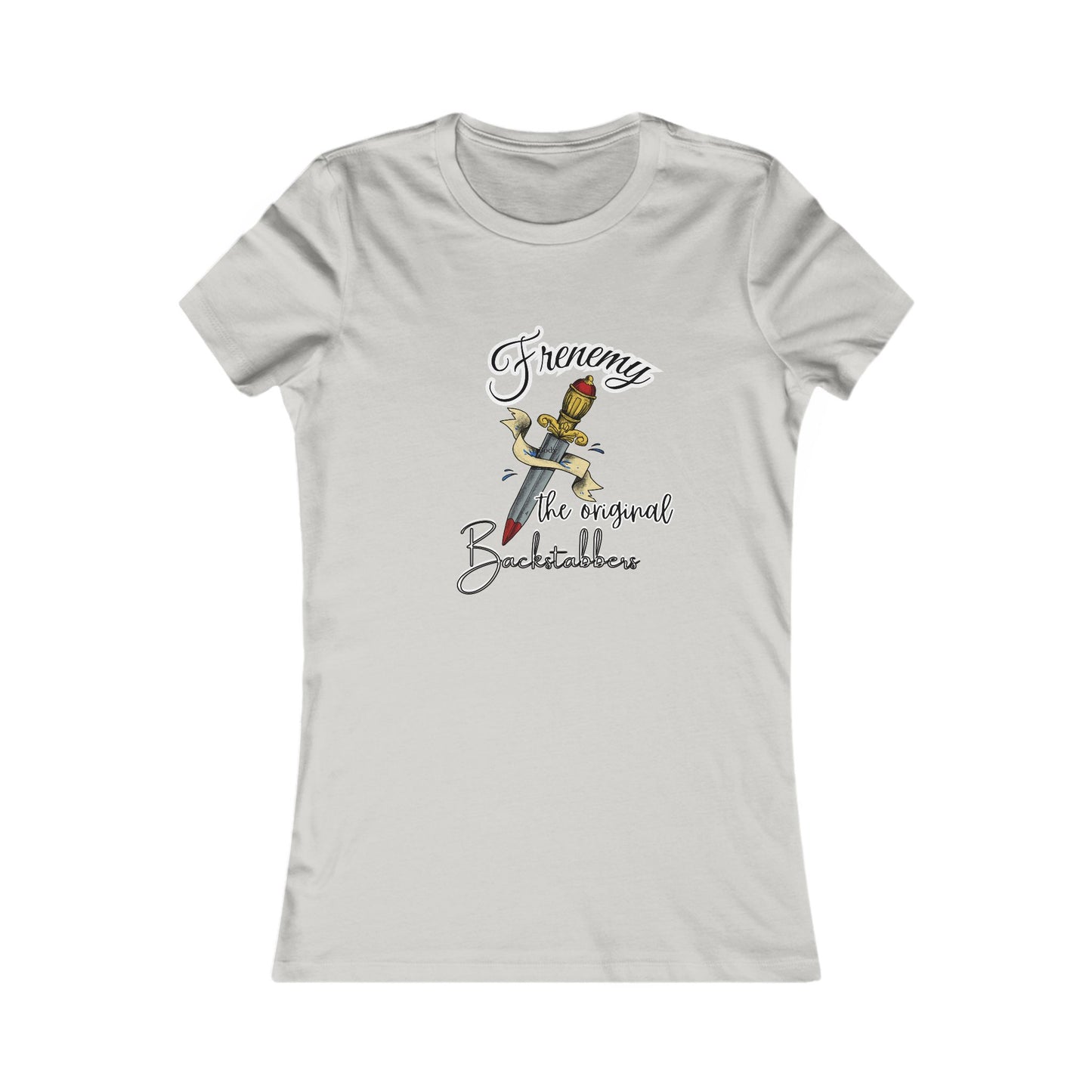 Frenemy - 10 color choices - Ladies TShirt