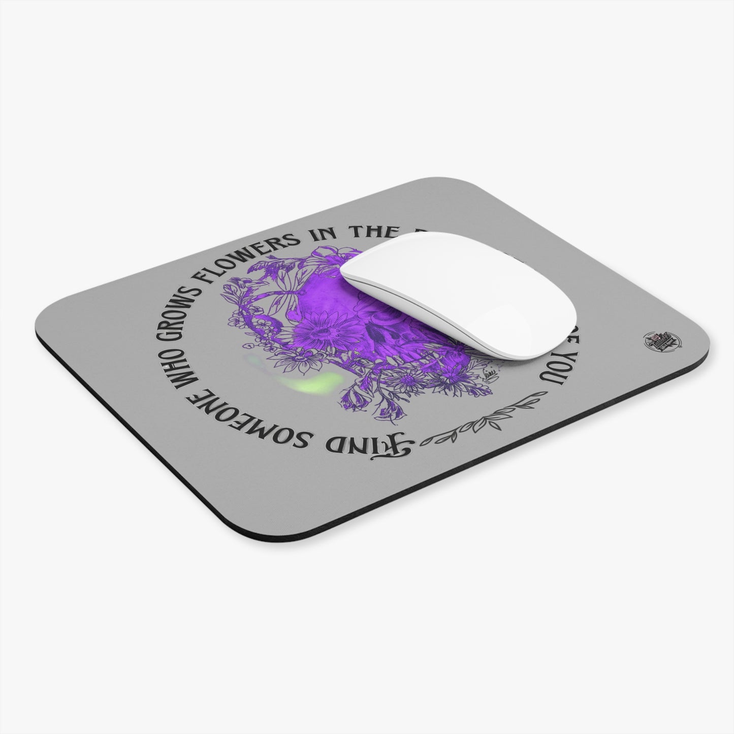 Floral Skull & Dragonfly Mouse Pad — "Find Someone Who Grows Flowers in the Darkest Part of You" (Purple/Grey)