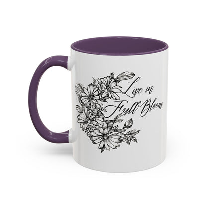 Live in Full Bloom, 11oz and 15oz Mug - Coffee, Tea or Hot Chocolate