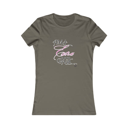 Am I Extra or Are You Basic? - 9 Colors -- TShirt - Ladies Tee