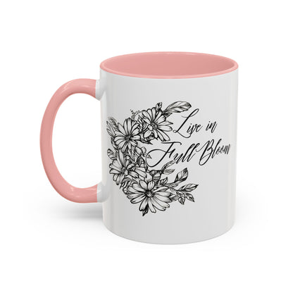 Live in Full Bloom, 11oz and 15oz Mug - Coffee, Tea or Hot Chocolate