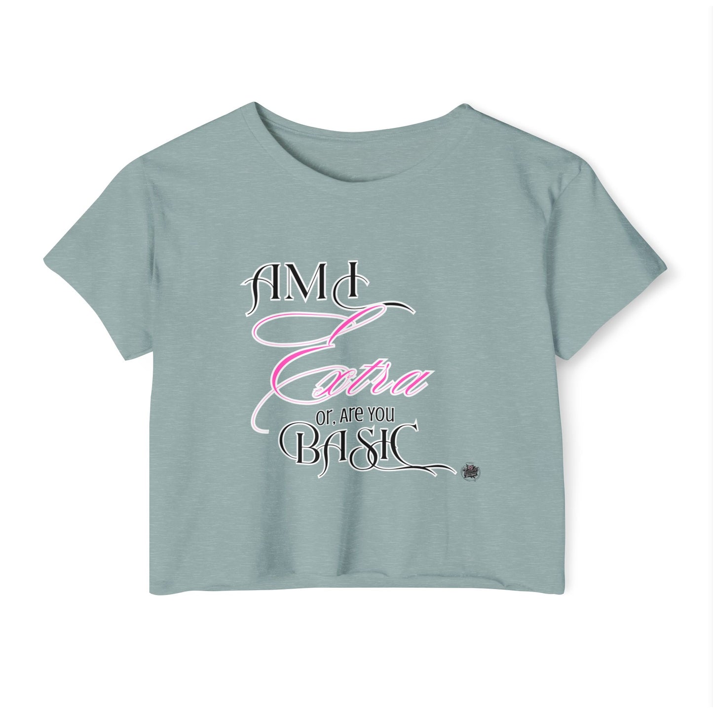 AM I EXTRA OR ARE YOU BASIC? – Women's Boho Festival Crop Top