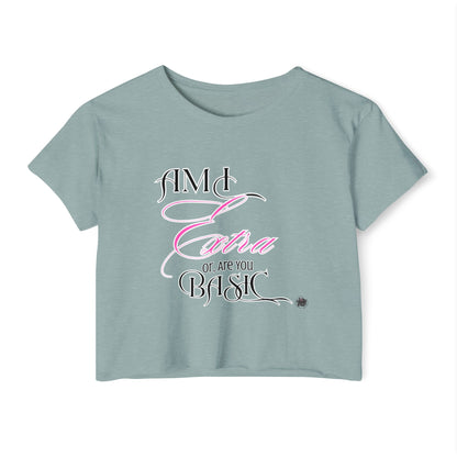 AM I EXTRA OR ARE YOU BASIC? – Women's Boho Festival Crop Top
