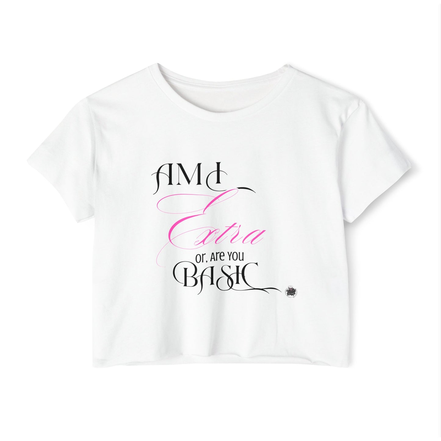 AM I EXTRA OR ARE YOU BASIC? – Women's Boho Festival Crop Top