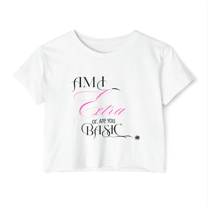 AM I EXTRA OR ARE YOU BASIC? – Women's Boho Festival Crop Top
